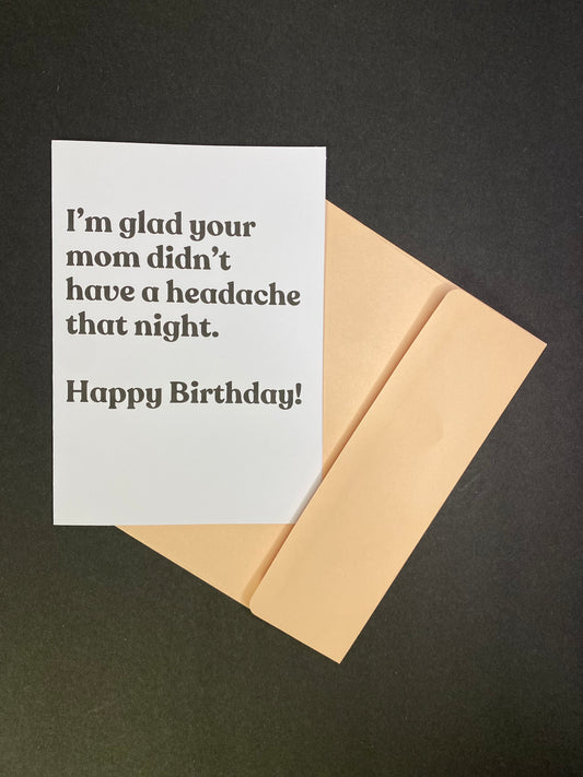 Headache Birthday Card