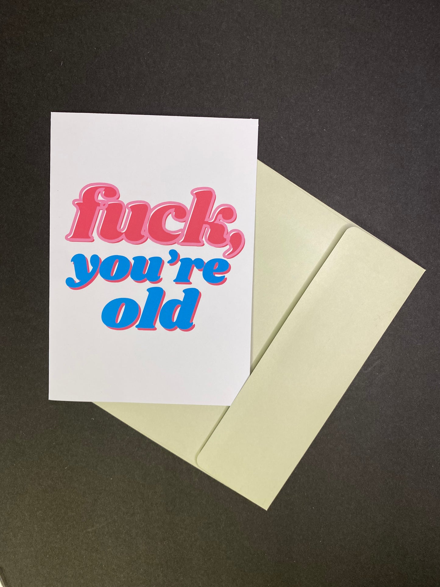 You're Old Birthday Card